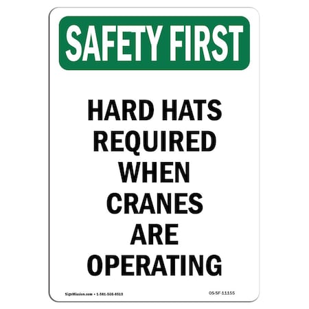 Signmission OSHA Sign, Hard Hats Required When Cranes, 18in X 12in Rigid Plastic, 12" W, 18" H, Portrait OS-SF-P-1218-V-11155